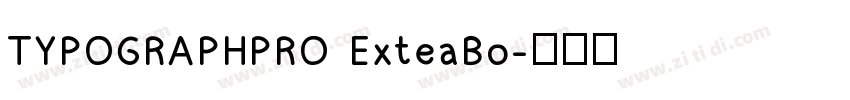 TYPOGRAPHPRO ExteaBo字体转换